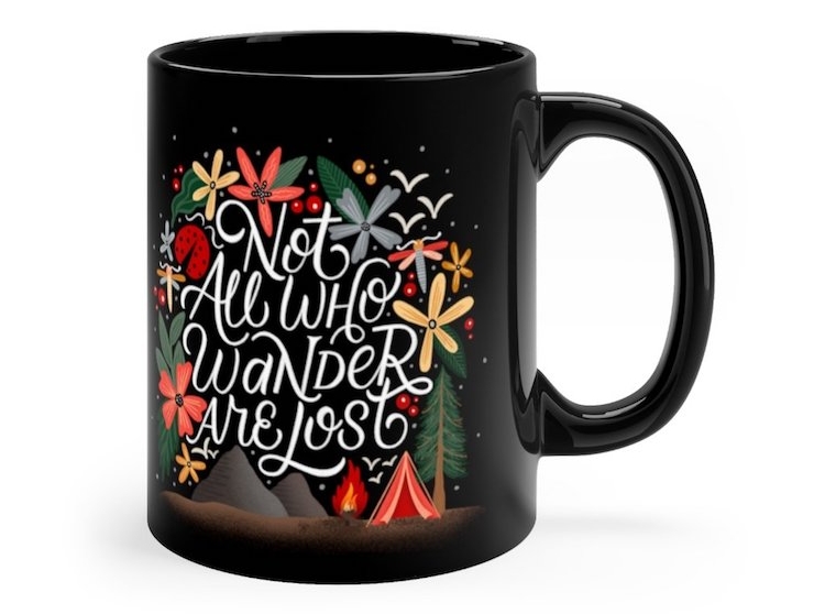 Not All Who Wander Are Lost Coffee Mug