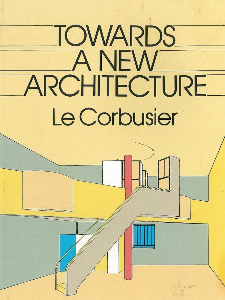 Towards a New Architecture - 25 Books Every Architect and Architecture Lover Should Read