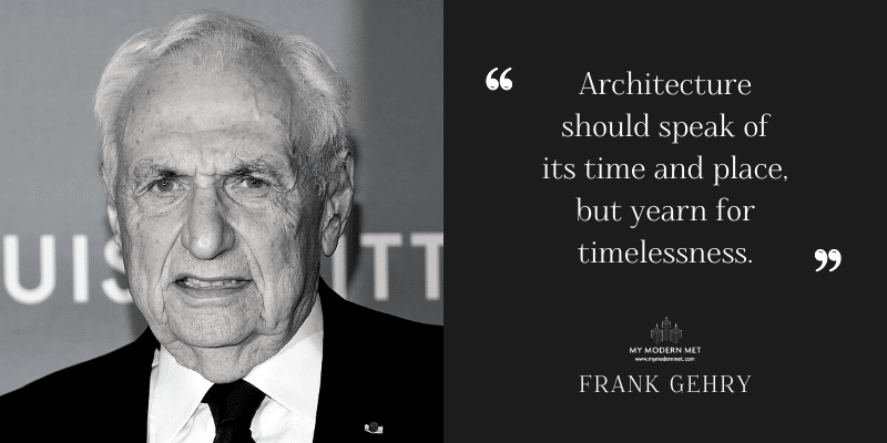 Frank Gehry Architecture Quote