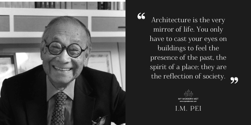 I.M. Pei Architecture Quote
