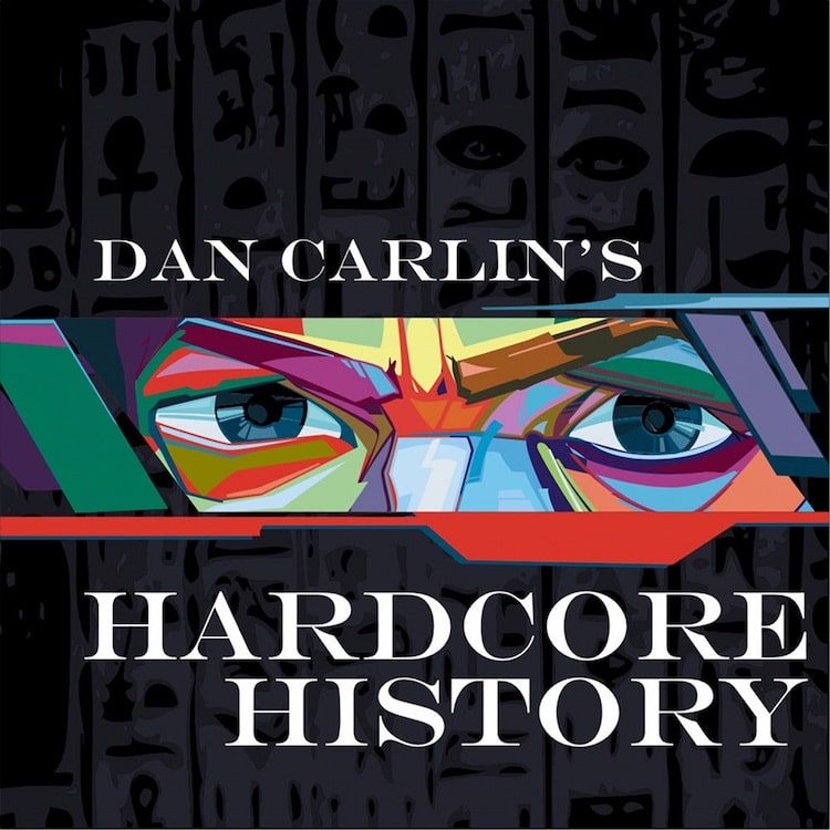 Dan Carlin Hardcore History