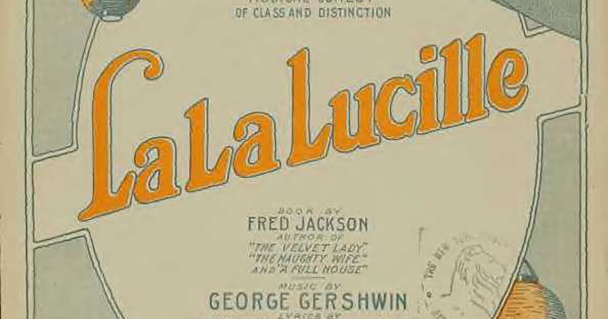 “La La Lucille,” Gershwin’s Long-Lost Musical, Performed for the First Time